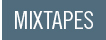 Mixtapes